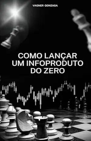Capa do livro Como Lançar um Infoproduto do Zero - Vagner Gonzaga