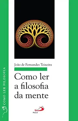 Capa do livro Como ler a filosofia da mente (Como ler filosofia) - João Teixeira