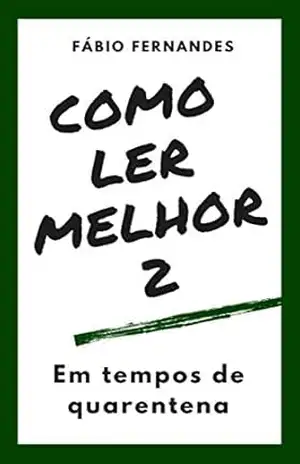 Como Ler Melhor 2: Em tempos de quarentena – Fabio Fernandes