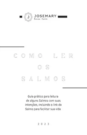 Capa do livro Como ler os Salmos: Guia prático para leitura de alguns Salmos com suas intenções, incluindo o link do Salmo para facilitar sua vida. - Josemary Souza Capri
