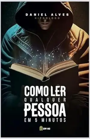 COMO LER QUALQUER PESSOA EM 5MIN – Daniel Alves