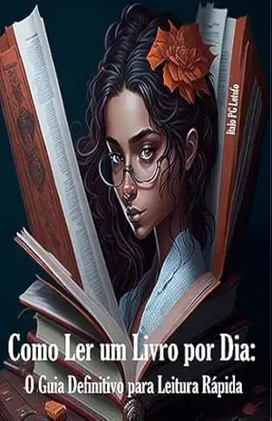 Como Ler um Livro por Dia:: O Guia Definitivo para Leitura Rápida – Italo PG  lotufo