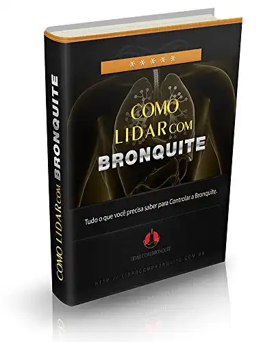 Baixar Como Lidar Com Bronquite: Tudo o que você precisa saber para lidar com a bronquite pdf, epub, mobi, eBook