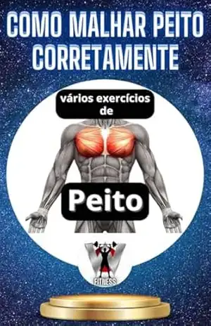 Como malhar peito corretamente: Os melhores exercícios de peito – WALTERNAN DE SOUZA  CABRAL