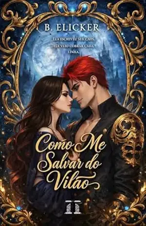 Capa do livro Como Me Salvar do Vilão - B. Elicker