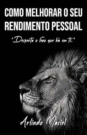 Capa do livro Como melhorar seu rendimento pessoal - Arlindo Maciel Nascimento