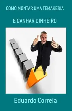Como Montar Uma Temakeria – Eduardo Correia
