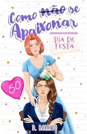 Como (não) se apaixonar: dia de festa – D. Barreto