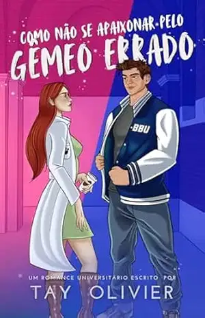 Capa do livro Como Não Se Apaixonar Pelo Gêmeo Errado - Tay Olivier