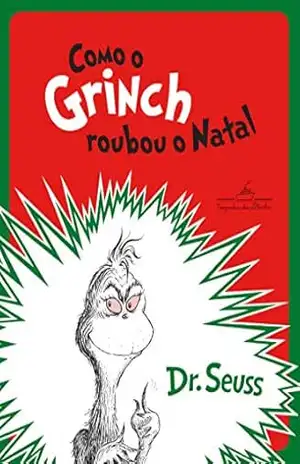 Como o Grinch roubou o Natal – Dr. Seuss Como o Grinch roubou o Natal – Dr. Seuss