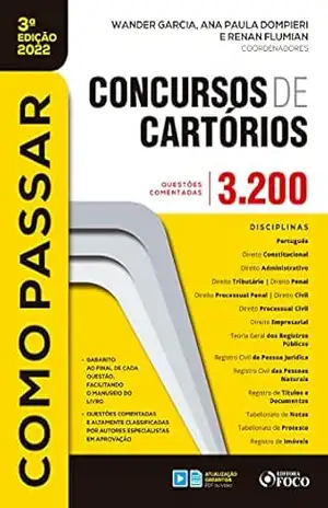 Como passar em concursos de cartórios: 3.200 questões comentadas – Wander Garcia