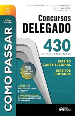 Capa do livro Como Passar em Concursos de Delegado: 430 questões comentadas de Direito Constitucional e Direitos Humanos – 9 Ed – 2026 - WANDER GARCIA