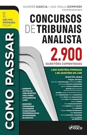 Como Passar em Concursos de Tribunais Analista – 11ª Ed – 2024: 2.900 questões comentadas – Adolfo Mamoru Nishiyama