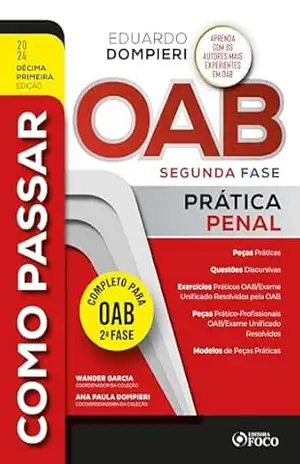 Como passar OAB – 2ª Fase: Prática Penal – 11ª ed – 2024 – Eduardo Dompieri