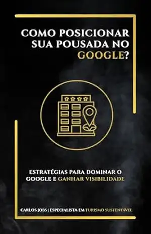 Como posicionar sua pousada no Google? – Carlos Jobs