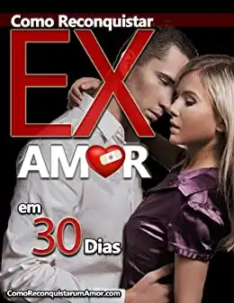 Baixar Como Reconquistar Ex Amor em 30 Dias pdf, epub, mobi, eBook