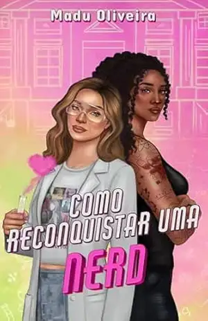 Como Reconquistar uma Nerd – Madu Oliveira