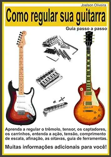 Baixar Como Regular sua Guitarra: Guia Passo a Passo pdf, epub, mobi, eBook