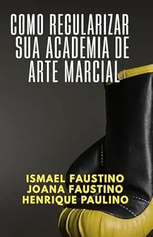 Como regularizar sua academia de artes marciais – Ismael Faustino