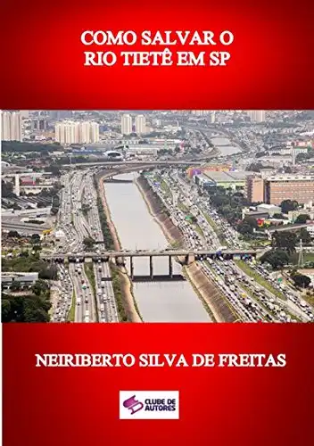 Baixar Como Salvar O Rio TietÊ Em Sp pdf, epub, mobi, eBook
