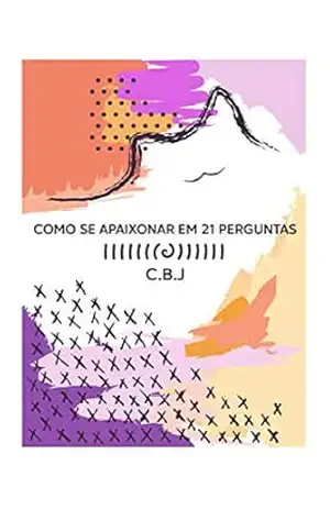 Capa do livro Como Se Apaixonar em 21 Perguntas - Camille Bandeira de Jesus