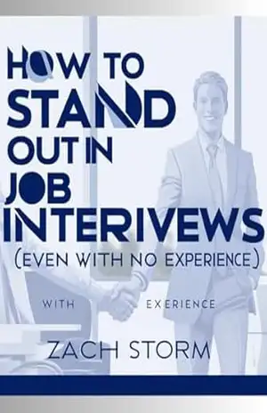 Como Se Destacar em Entrevistas de Emprego: (Mesmo Sem Experiência) – Zach  Storm
