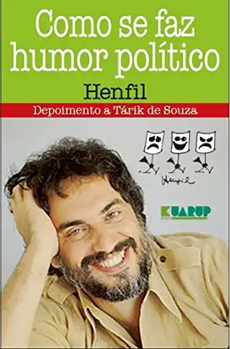 Baixar Como Se Faz Humor Político – Henfil: Depoimento a Tárik de Souza pdf, epub, mobi, eBook