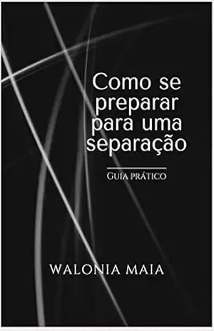 Capa do livro Como se preparar para uma separação - Walonia Maia
