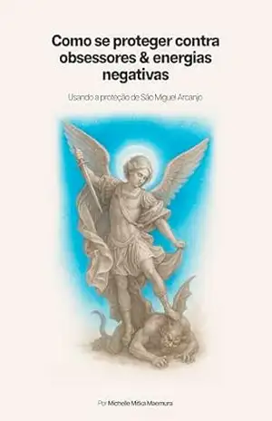 Capa do livro Como se proteger contra obsessores & energias negativas - Michelle Maemura