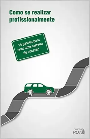 Capa do livro Como se realizar profissionalmente: 14 passos para uma carreira de sucesso - William Tadeu de Souza Albuquerque