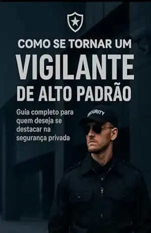 Como se torna vigilante de elite: Da formação à excelência: um guia completo para quem deseja se destacar na profissão de vigilante e alcançar as melhores oportunidades do mercado.” – Elias  Ferreira