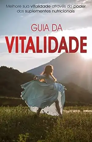 COMO TER MAIS ENERGIA: Como Melhorar a Sua Vitalidade Através do Poder dos Suplementos Nutricionais - Monique Jenkins