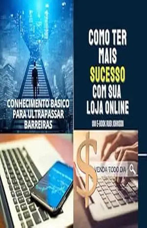 Capa do livro COMO TER MAIS SUCESSO COM SUA LOJA ONLINE: Venda Online com Confiança: O Guia para Iniciantes! - Rubi Johnson