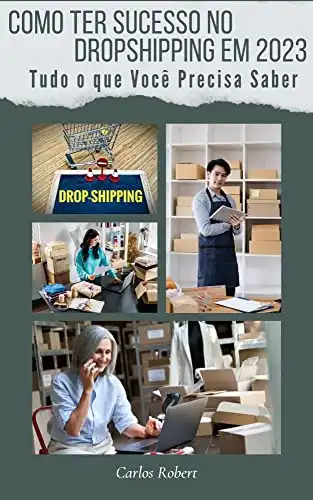 Baixar Como Ter Sucesso no Dropshipping em 2023: Tudo o que Você Precisa Saber pdf, epub, mobi, eBook