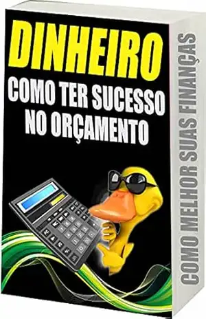 Capa do livro COMO TER SUCESSO NO ORÇAMENTO: COMO MELHOR SUAS FINANÇAS - R.  Netto