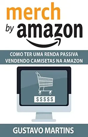 Como Ter uma Renda Passiva Vendendo Camisetas na Amazon - GUSTAVO MARTINS