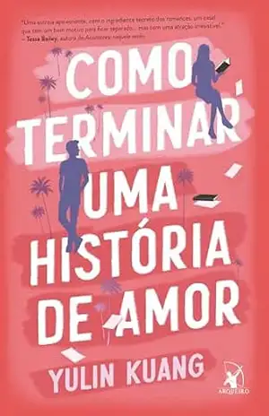 Como terminar uma história de amor – Yulin Kuang