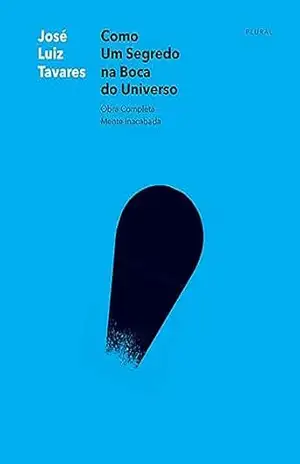 Capa do livro Como um Segredo na Boca do Universo - José Luiz Tavares