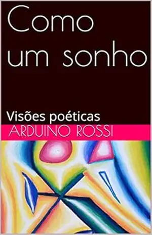 Como um sonho: Visões poéticas (Portoghese Livro 29) – Arduino Rossi