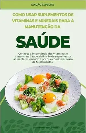 Como usar suplementos de vitaminas e minerais para a manutenção da saúde - Jessica De Paula Como usar suplementos de vitaminas e minerais para a manutenção da saúde - Jessica De Paula