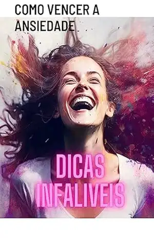 Como Vencer Ansiedade Dicas infalíveis - Reginaldo Lopes Como Vencer Ansiedade Dicas infalíveis - Reginaldo Lopes