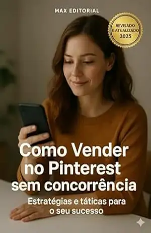Capa do livro Como Vender no Pinterest sem concorrência: Estratégias e táticas para o seu sucesso - MAX EDITORIAL