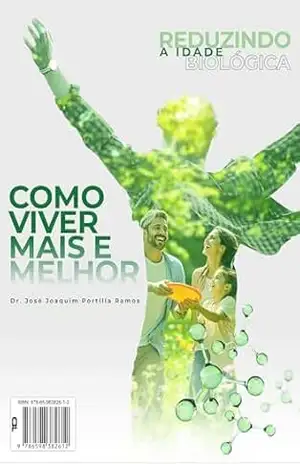 Capa do livro Como Viver Mais e Melhor: Reduzindo a Idade Biológica - José Joaquim Portilla Ramos
