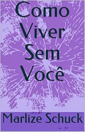 Como Viver Sem Você – Marlize Schuck Como Viver Sem Você – Marlize Schuck
