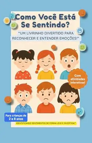Como você esta se sentindo?: Livro das emoções. – Editora Libru’S Como você esta se sentindo?: Livro das emoções. – Editora Libru’S