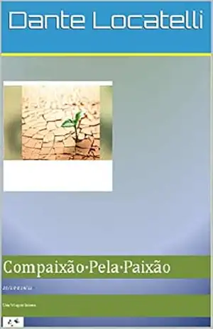 Compaixão Pela Paixão (Vendedor de Balões Livro 10) – Dante Locatelli
