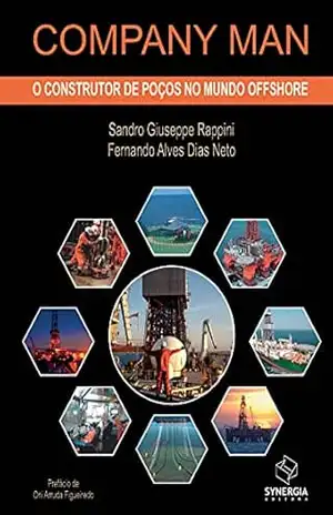 Company Man; o construtor de poços no mundo offshore – Sandro Giuseppe Rappini