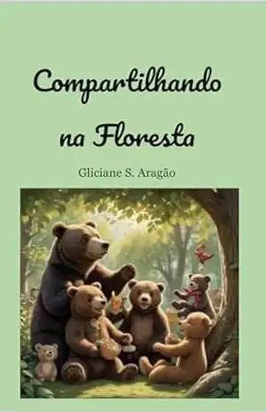 Compartilhando na Floresta – Gliciane Silveira Aragão Compartilhando na Floresta – Gliciane Silveira Aragão