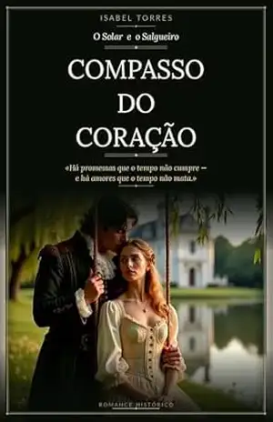 Compasso do Coração: O Solar e o Salgueiro – Isabel Oliveira