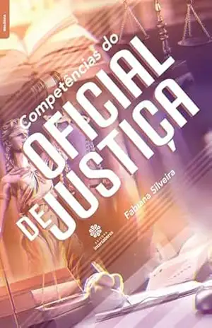 Competências do oficial de justiça - Fabiana Silveira Competências do oficial de justiça - Fabiana Silveira
